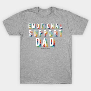 Emotional Support Dad T-Shirt